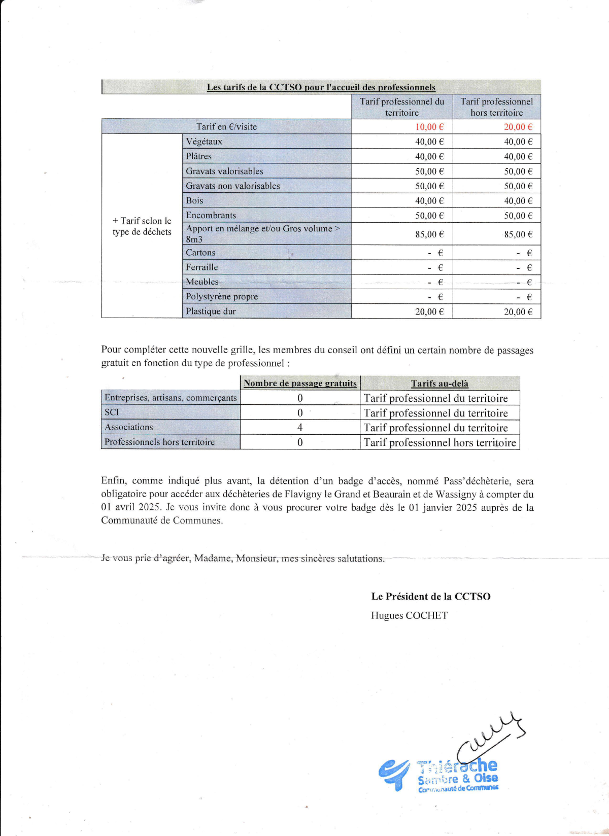 NON !! a l augmentation de la Déchetterie pour les pro de 500 % ,Cela entraînera des dépôts sauvage  dans nos communes!
